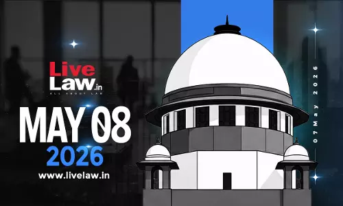 Supreme Court Daily Round-Up : May 8, 2026