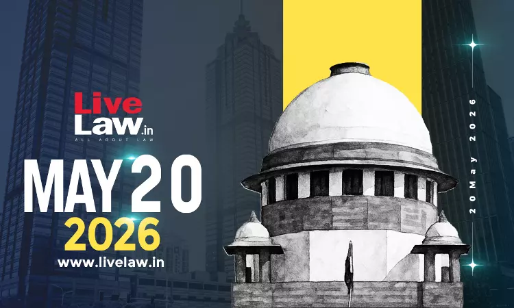 Supreme Court Daily Round-Up : May 20, 2026