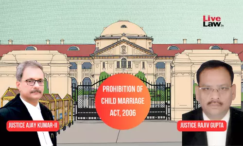 Allahabad High Court, child marriage UP, Prohibition of Child Marriage Act 2006, UP DGP, Sections 10 and 11 PCMA, Aadhar card proof of age, Muslim personal law child marriage, Justice Rajiv Gupta and Justice Ajay Kumar-II