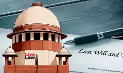 Law Doesnt Require Registration Of Will; Non-Registration No Ground To Doubt Wills Genuineness: Supreme Court Law Doesnt Require Registration Of Will; Non-Registration No Ground To Doubt Wills Genuineness: Supreme Court