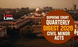 Supreme Court Quarterly Digest 2026 - Civil Minor Acts