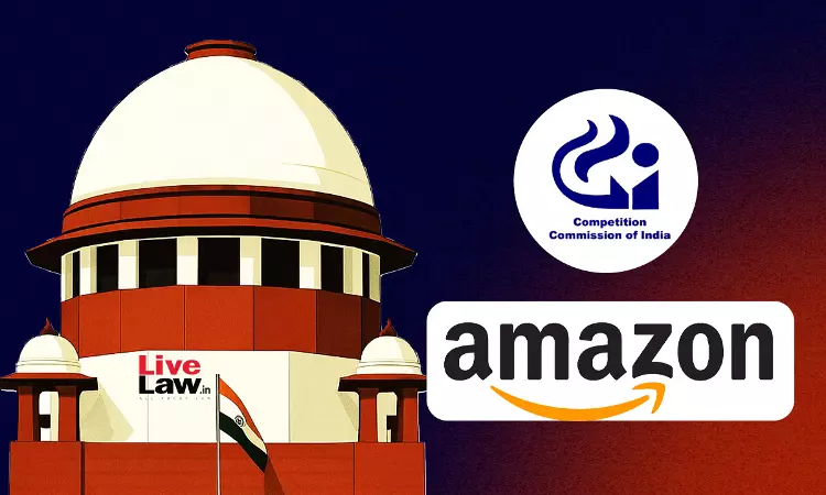 Supreme Court Sets Aside CCI Order Revoking Approval For Amazon-Future Deal; Says Regulatory Fairness Vital To Boost Investments