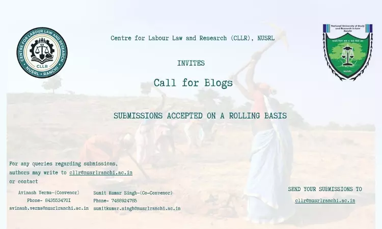 Call For Blog Submissions: Centre For Labour Law And Research (CLLR), NUSRL Invites Contributions On Contemporary Labour Law Issues