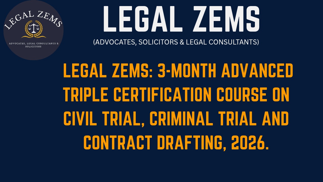 [Advertisement] Legal Zems: 3- Month Advanced Triple Certification Programme In Civil Trial, Criminal Trial & Contract Drafting – 2026