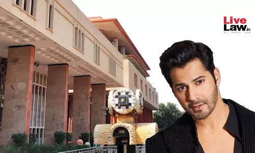 Delhi High Court To Pass Order Protecting Personality Rights Of Actor Varun Dhawan