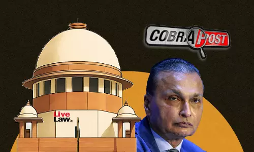 Supreme Court Refuses To Entertain Cobraposts Plea Against Trial Court Allowing Anil Ambani To File Fresh Defamation Suit