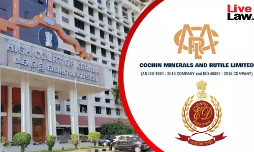 CMRL Moves Appeal In Kerala High Court Against Order Refusing To Quash ED Case Alleging Misappropriation Of Public Money
