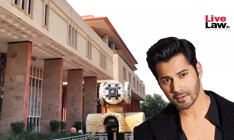 Delhi High Court To Pass Order Protecting Personality Rights Of Actor Varun Dhawan Delhi High Court To Pass Order Protecting Personality Rights Of Actor Varun Dhawan