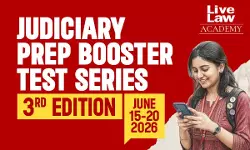 LiveLaw Academys Judiciary Prep Booster Test Series – 3rd Edition Is Now Open for Enrolment; Tests Begin June 15