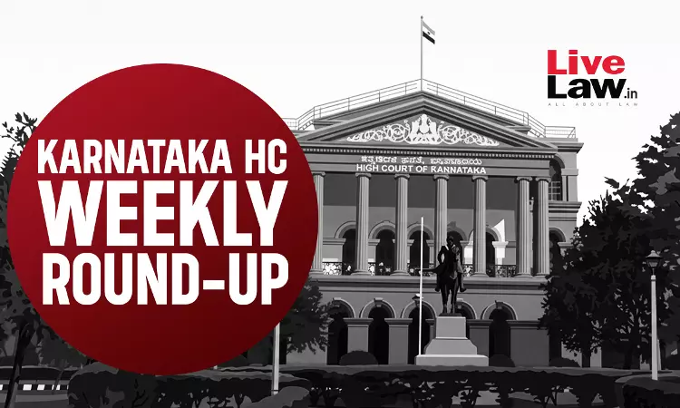 Karnataka High Court Weekly Round Up- June 1 – June 7, 2026