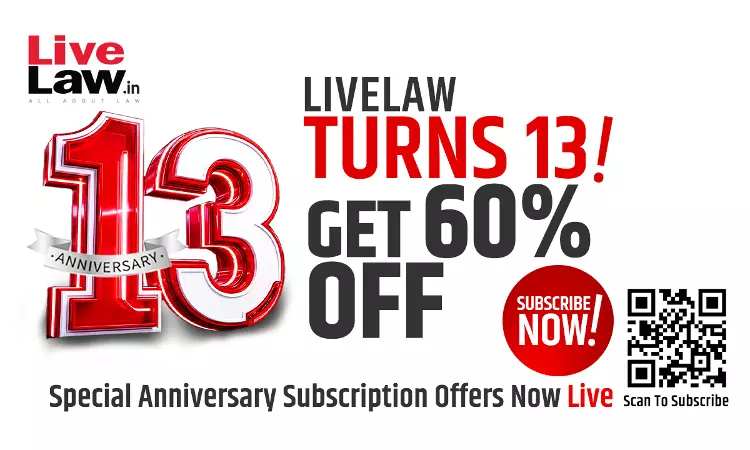LiveLaw Celebrates 13 Years With Special Anniversary Subscription Offers