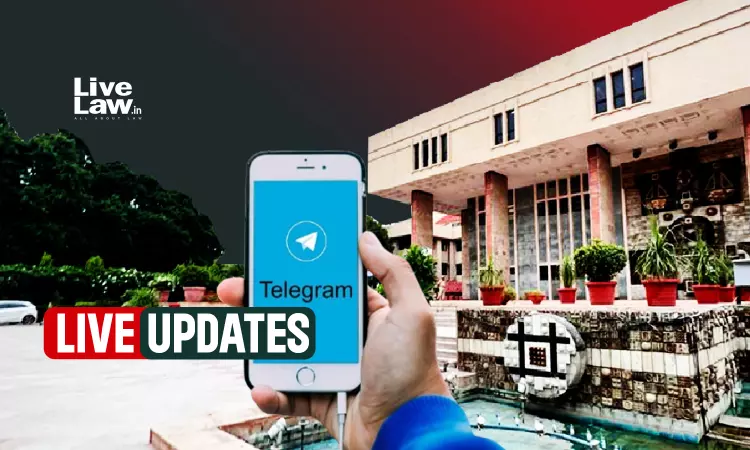 Telegram Ban Challenged : Live Updates From Delhi High Court Hearing