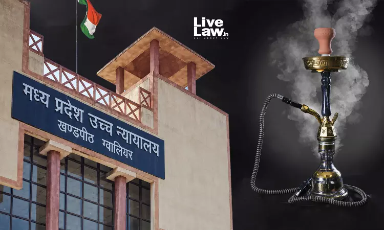 MP High Court Halts Coercive Action Against Lounge Serving Herbal Hookah, Says Apprehension Of Misuse Doesnt Justify Blanket Ban