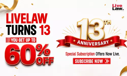 LiveLaw Celebrates 13 Years With Special Anniversary Subscription Offers LiveLaw Celebrates 13 Years With Special Anniversary Subscription Offers