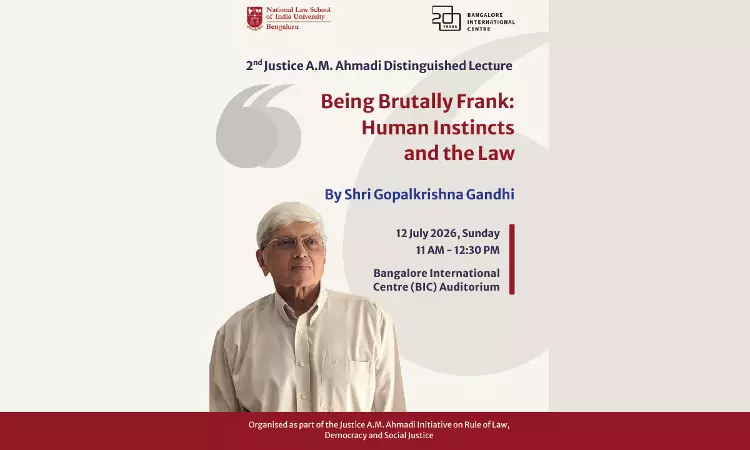 NLSIU To Host Justice A.M. Ahmadi Distinguished Lecture By Gopalkrishna Gandhi On Human Instincts And The Law