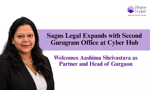 Sagus Legal Expands With Second Gurgaon Office At Cyber Hub And Welcomes Aashima Shrivastava As Partner And Head Of Gurgaon