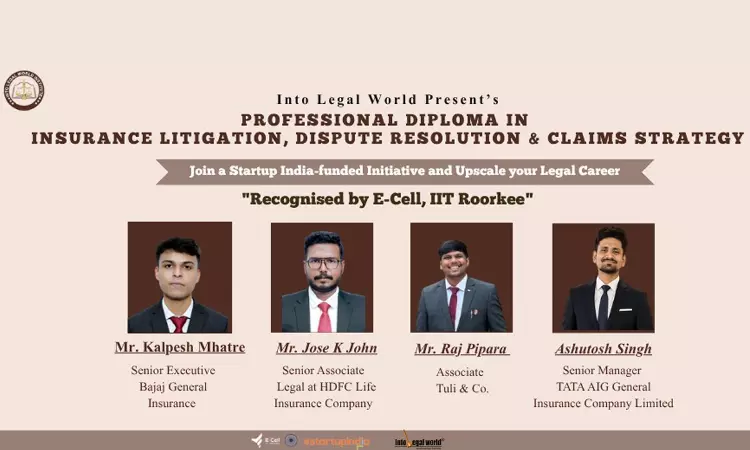 [ADVT] Into Legal World Presents: Professional Diploma In Insurance Litigation, Dispute Resolution & Claims Strategy — Online Certificate Course For Law Students & Advocates In India