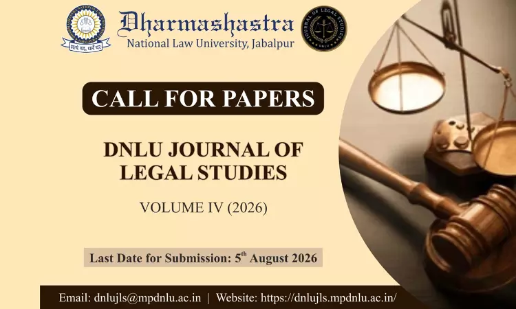 Call For Papers: DNLU Journal Of Legal Studies Invites Submissions For Volume IV (2026)