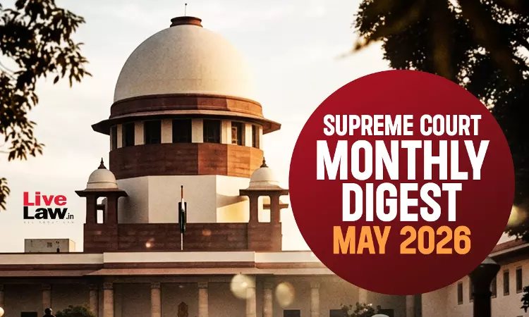 Supreme Court Monthly Digest: May 2026