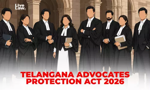 When Bar Becomes Its Own Legislature: Three Constitutional Fractures In Telangana Advocates Protection Act, 2026 When Bar Becomes Its Own Legislature: Three Constitutional Fractures In Telangana Advocates Protection Act, 2026