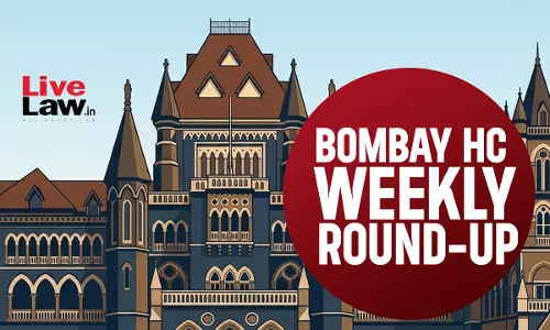 LiveLaw Bombay High Court Weekly Round-Up: June 22 - June 28, 2026