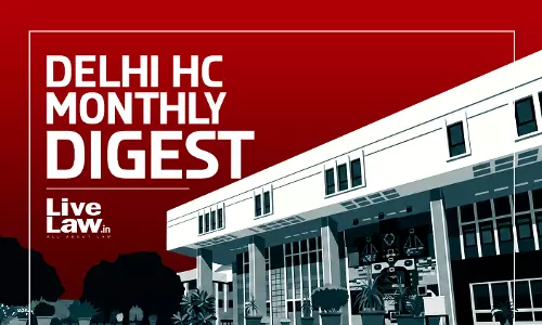 LiveLaw Delhi High Court Half Yearly Digest: January To June, 2026 LiveLaw Delhi High Court Half Yearly Digest: January To June, 2026