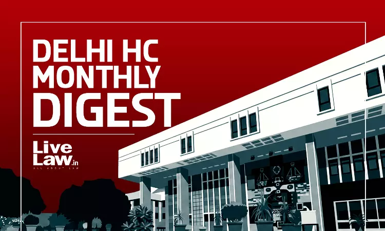 LiveLaw Delhi High Court Half Yearly Digest: January To June, 2026 LiveLaw Delhi High Court Half Yearly Digest: January To June, 2026
