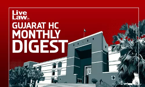 LiveLaw Gujarat High Court Monthly Digest: June 2026 LiveLaw Gujarat High Court Monthly Digest: June 2026
