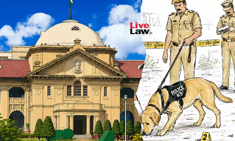 Sniffer Dog Evidence Cant Be Relied Upon Without Handlers Testimony & Tracking Panchnama: Allahabad High Court Sets Aside Conviction Of 4 Sniffer Dog Evidence Cant Be Relied Upon Without Handlers Testimony & Tracking Panchnama: Allahabad High Court Sets Aside Conviction Of 4