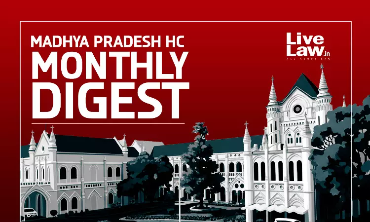 LiveLaw Madhya Pradesh High Court Monthly Digest: July 2026 LiveLaw Madhya Pradesh High Court Monthly Digest: July 2026