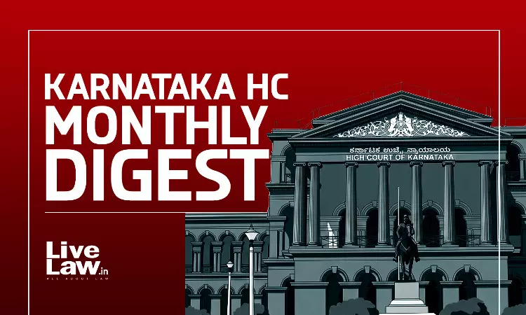 LiveLaw Karnataka High Court Monthly Digest: June 2026 LiveLaw Karnataka High Court Monthly Digest: June 2026