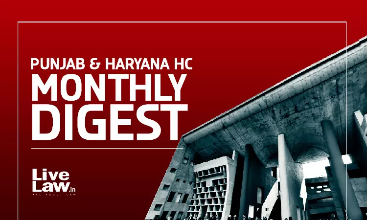 LiveLaw Punjab & Haryana High Court Monthly Digest: June 2026 LiveLaw Punjab & Haryana High Court Monthly Digest: June 2026