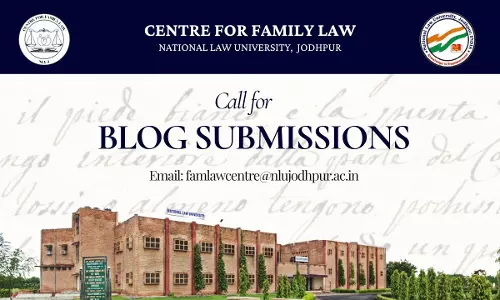 Call For Blogs | The Family Law Chronicle, Centre For Family Law, National Law University, Jodhpur
