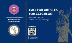 Delhi Universitys Centre For Criminal Law And Criminology Invites Blog Submissions On Criminal Law, Criminology & Allied Fields