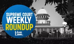 Supreme Court Weekly Roundup: September 07, 2026 To September 13, 2026