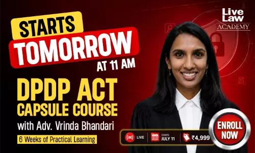 Starts Tomorrow: LiveLaw Academys Data Protection Law Course by Vrinda Bhandari