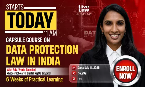 Starts Today: LiveLaw Academys Data Protection Law Course by Adv. Vrinda Bhandari