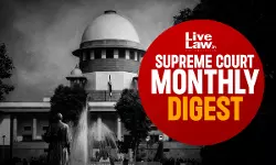 LiveLaw Supreme Court Monthly Digest: July 2026