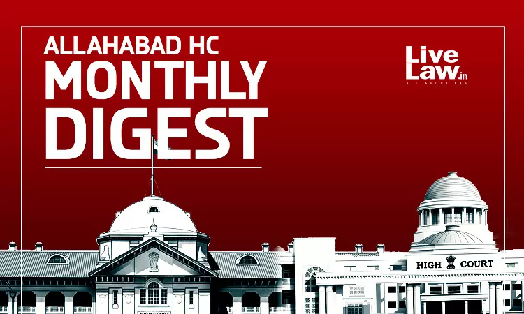 LiveLaw Allahabad High Court Monthly Digest: June 2026 LiveLaw Allahabad High Court Monthly Digest: June 2026