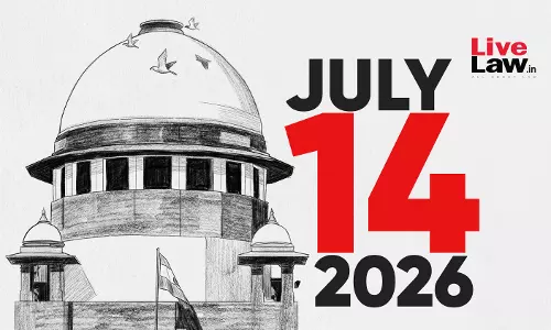 Supreme Court Daily Round-Up : July 14, 2026