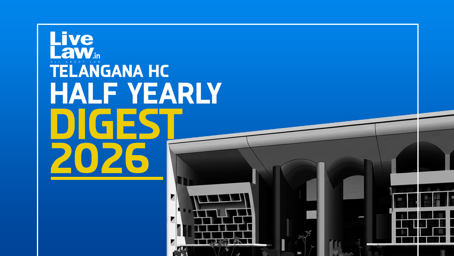 LiveLaw Punjab & Haryana High Court Half Yearly Digest: January - June, 2026