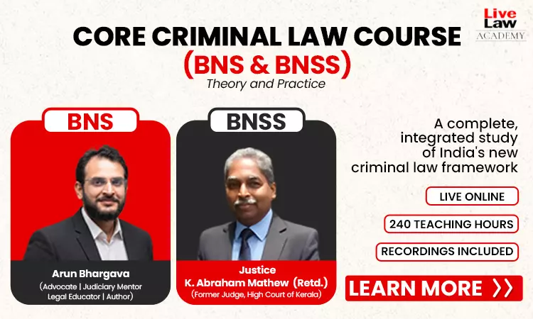 Master BNS & BNSS: LiveLaw Academy Launches Expert-Led Criminal Law Courses Master BNS & BNSS: LiveLaw Academy Launches Expert-Led Criminal Law Courses