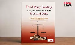 Third-Party Funding In Dispute Resolution In India: Pros And Cons