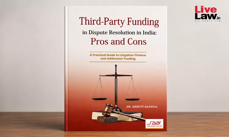 Third-Party Funding In Dispute Resolution In India: Pros And Cons Third-Party Funding In Dispute Resolution In India: Pros And Cons