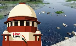 Supreme Court Directs Rajasthan To Constitute Inter-Departmental Group & River Authority To Tackle EnvironmentalIssues Supreme Court Directs Rajasthan To Constitute Inter-Departmental Group & River Authority To Tackle EnvironmentalIssues