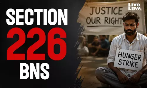 Hunger Strike: In Perspective Of Section 226 Of BNS