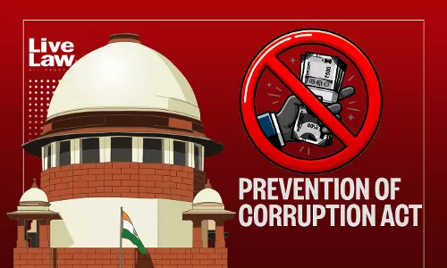 PC Act | Handover Of Bribe To Intermediary Not Enough To Prove Public Servants Guilt : Supreme Court