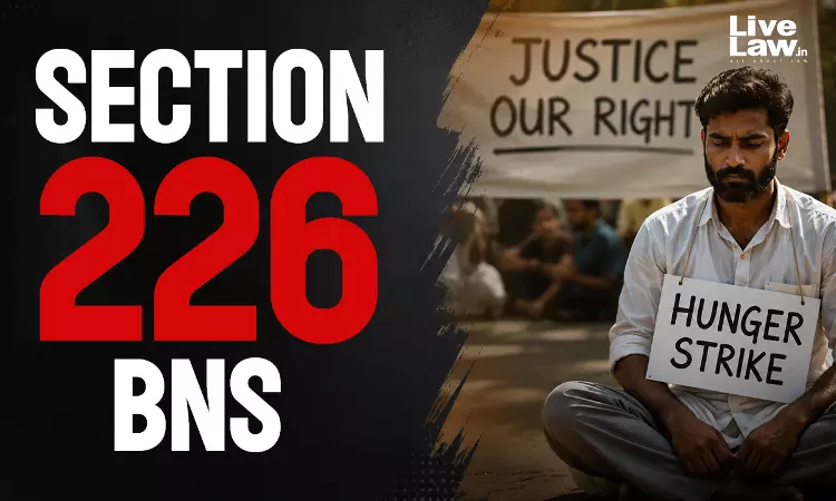 Hunger Strike: In Perspective Of Section 226 Of BNS Hunger Strike: In Perspective Of Section 226 Of BNS