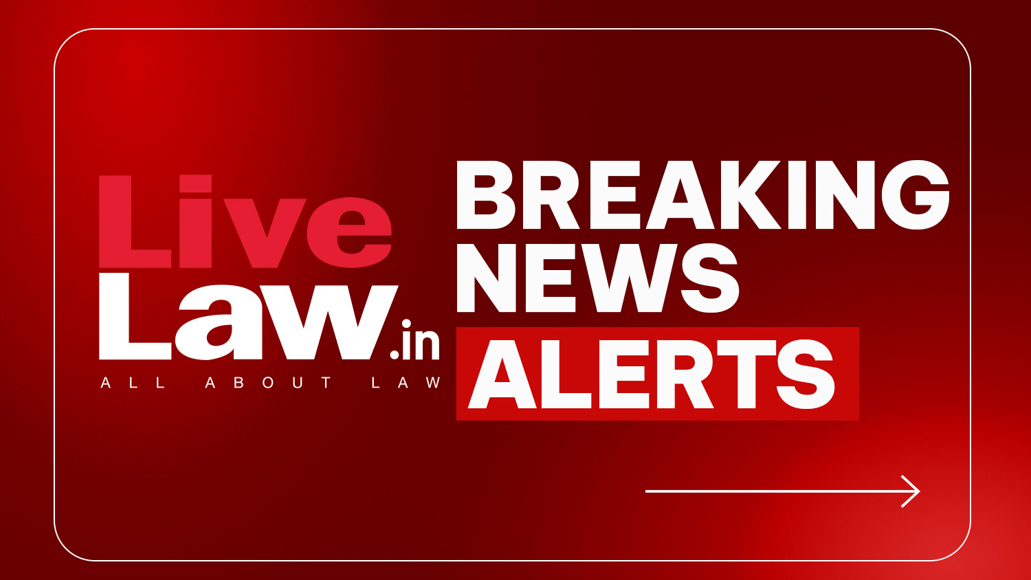 LiveLaw Breaking News Alerts: 3 August 2026