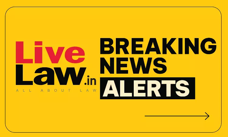 LiveLaw Breaking News Alerts: 6 August 2026